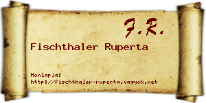Fischthaler Ruperta névjegykártya